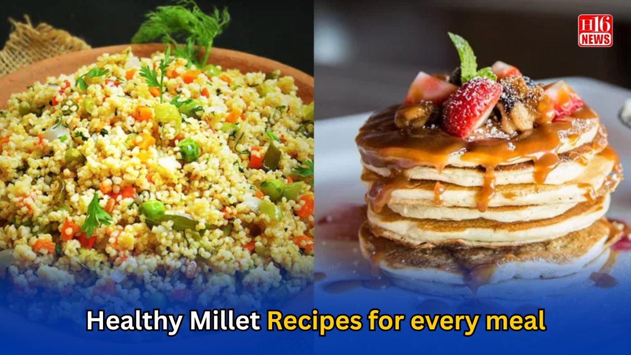 Healthy Millet Recipes for every meal